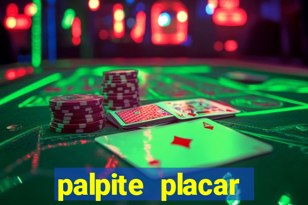 palpite placar exato de hoje
